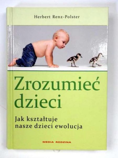 Renz-Polster Herbert - Zrozumieć dzieci, Nowa
