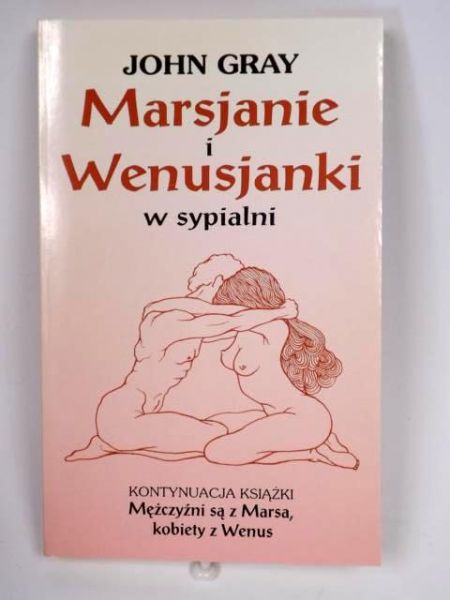 Gray John - Marsjanie i Wenusjanki w sypialni