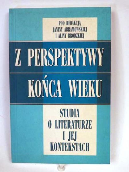 Abramowska Janina (red.) - Z perspektywy końca wieku