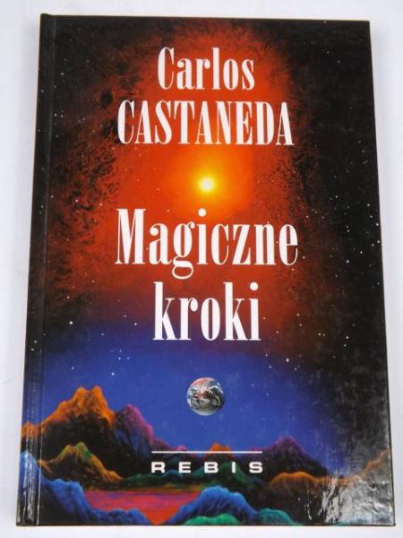Magiczne kroki. Praktyczna wiedza szamanów starożytnego Meksyku