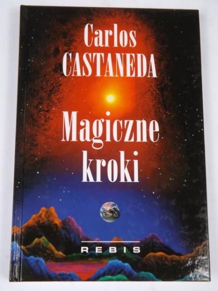 Magiczne kroki. Praktyczna wiedza szamanów starożytnego Meksyku