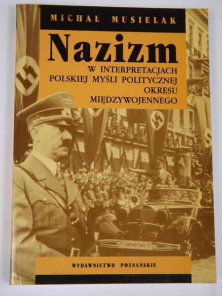 Nazizm w interpretacjach polskiej myśli politycznej okresu międzywojennego