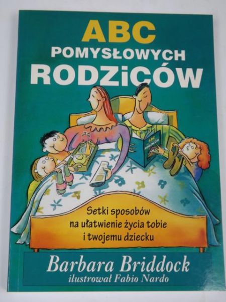 Briddock Barbara - ABC pomysłowych rodzciów