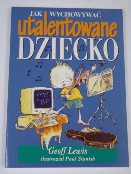 Lewis Geoff - Jak wychowywać utalentowane dziecko