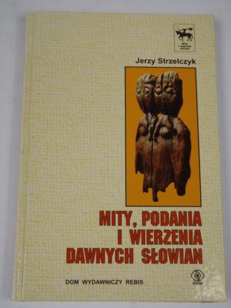J. - Mity, podania i wierzenia dawnych Słowian
