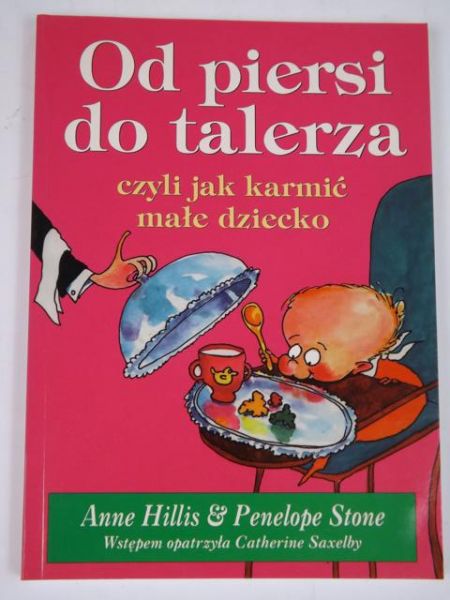 Od piersi do talerza, Czyli jak karmić małe dziecko