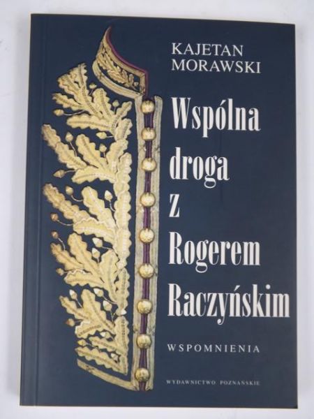 Wspólna droga z Rogerem Raczyńskim