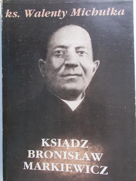 Michułka Walenty - Ksiądz Bronisław Markiewicz