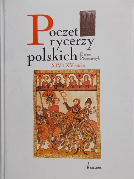 Piwowarczyk Dariusz - Poczet rycerzy polskich XIV i XV wieku, autograf