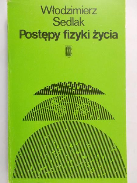 Sedlak Włodzimierz - Postępy fizyki życia