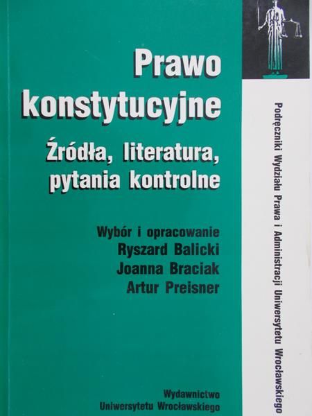 Balicki Ryszard - Prawo konstytucyjne. Żródła, orzecznictwo, literatura