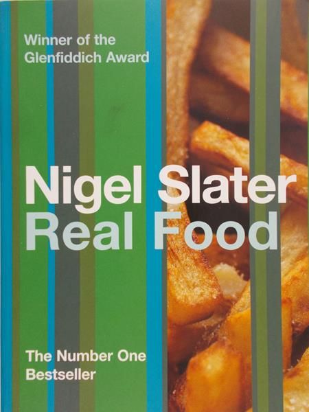 Winner of the glenfiddich Award - Nigel Slater Real Food