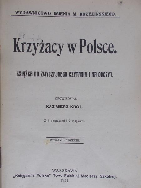 Król Kazimierz - Krzyżacy w Polsce, 1921 r.