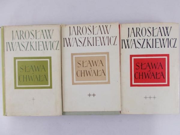Iwaszkiewicz Jarosław Sława i Chwała, tom I-III