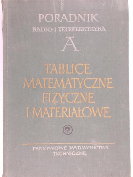 Antoniewicz Jerzy - Tablice matematyczne, fizyczne i materiałowe