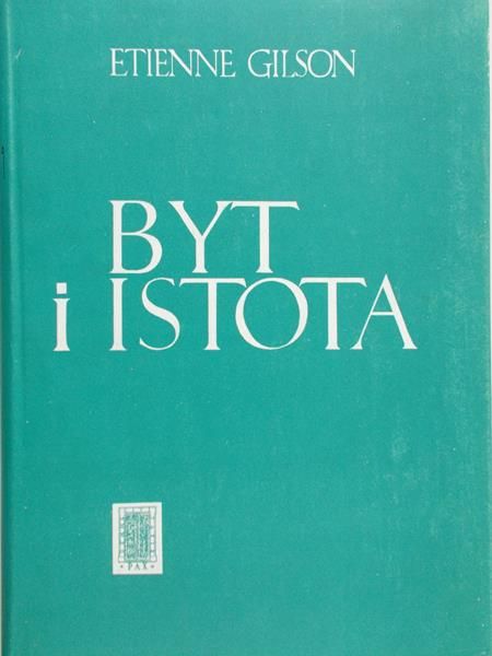 Gilson Etienne - Byt i istota