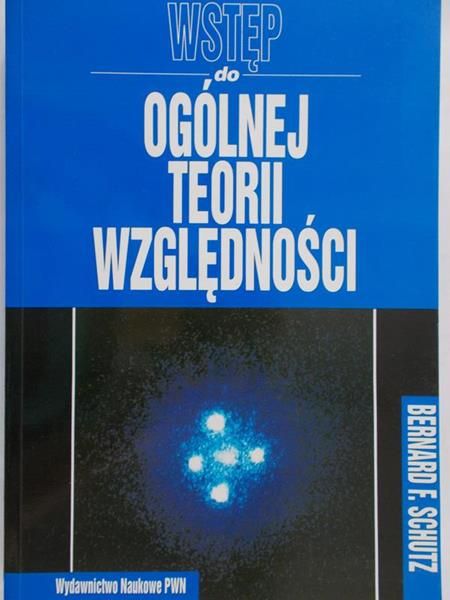 Schutz Bernard F. - Wstęp do ogólnej teorii względności