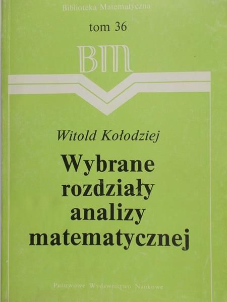 Kołodziej Witold - Wybrane rozdziały analizy matematycznej