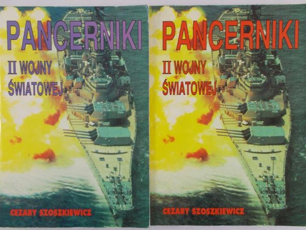 Szoszkiewicz Cezary - Pancerniki II wojny światowej tom. I i II