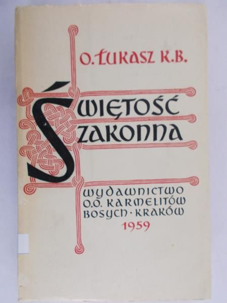 Łukasz K. B - Świętość zakonna