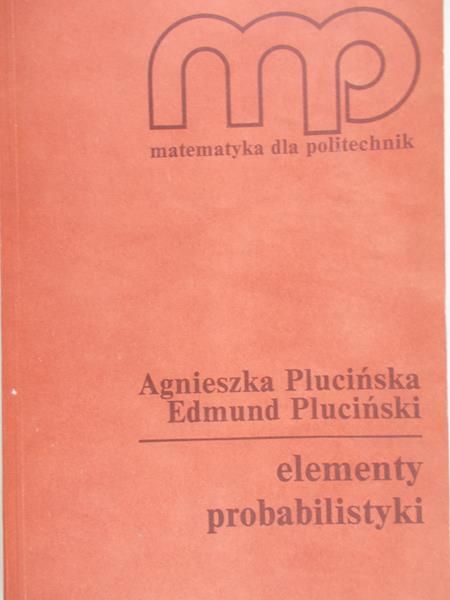 Plucińska Agnieszka - Matematyka dla politechnika- elementy probabilistyki