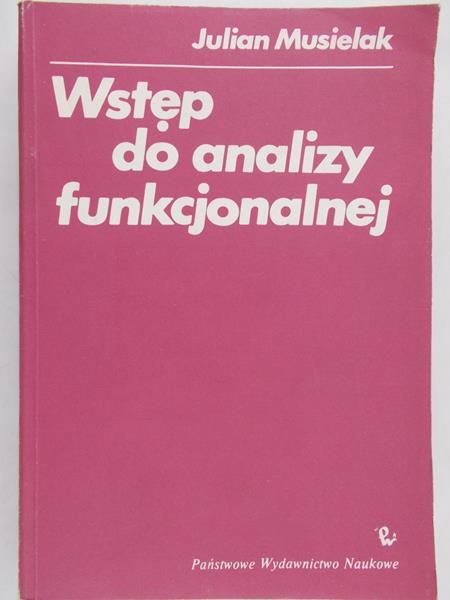 Musielak Julian - Wstęp do analizy funkcjonalnej