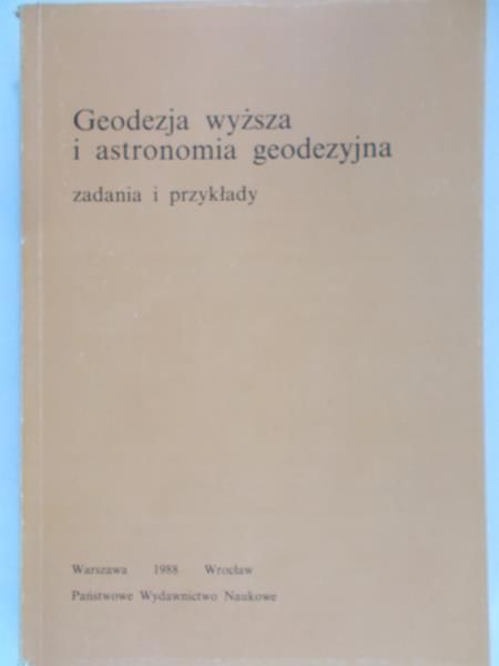 Jachym Lucyna (red.) - Geodezja wyższa i astronomia geodezyjna
