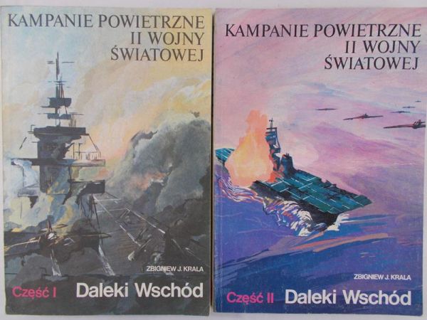 Krala Zbigniew J. - Kampanie powietrzne II wojny światowej: Daleki wschód. Część I-II