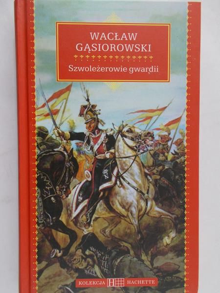 Gąsiorowski Wacław - Szwoleżerowie gwardii
