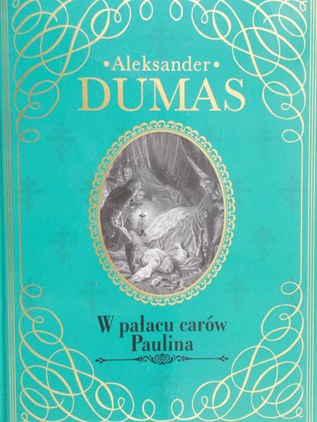 Dumas Aleksander - W pałacu carów. Paulina