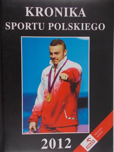 Chruściński Bogdan (red.) - Kronika sportu polskiego 2012