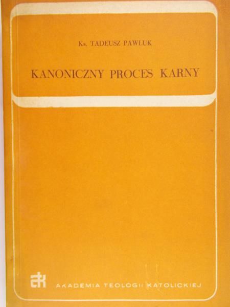 Pawluk Tadeusz - Kanoniczny proces karny