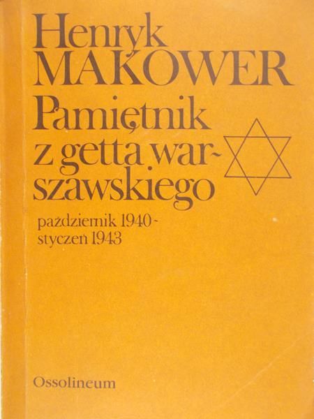 Makower Henryk - Pamiętnik z getta warszawskiego