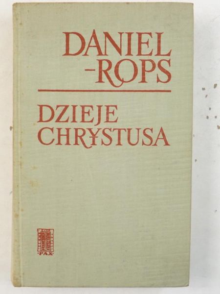 Rops Daniel - Dzieje Chrystusa, Tom I