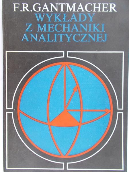 Gantmacher F. R.  - Wykłady z mechaniki analitycznej