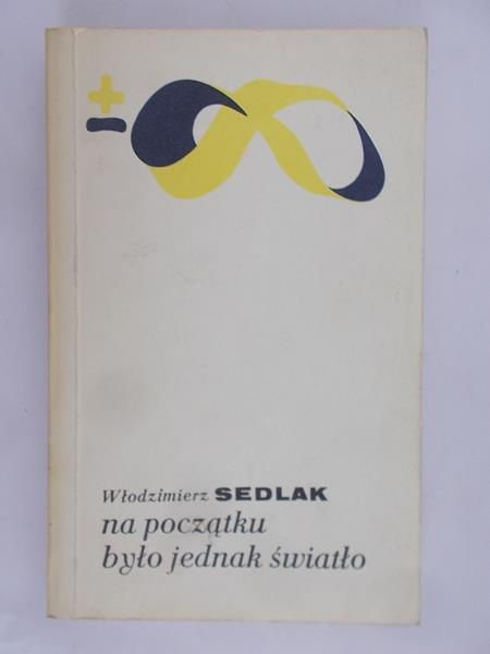 Sedlak Włodzimierz - Na początku było jednak światło