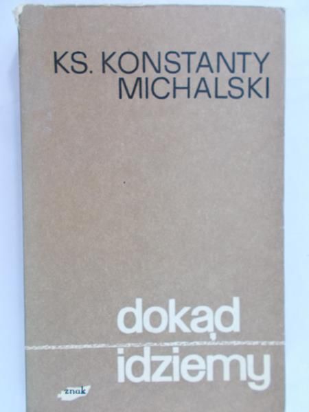 Michalski Konstanty - Dokąd idziemy