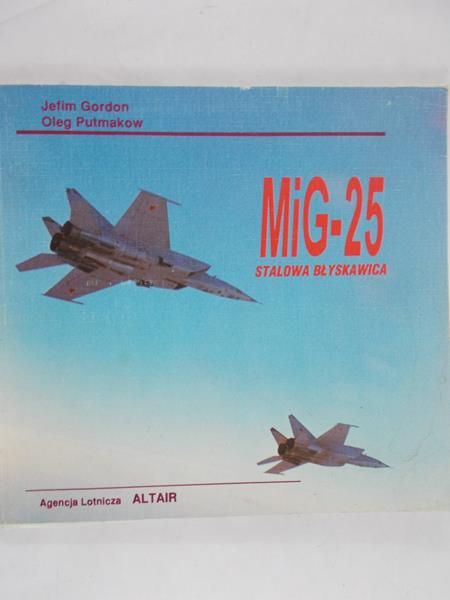 Gordon Jefim - MiG-25 stalowa błyskawica