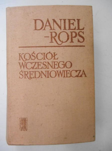 Rops Daniel - Kościół wczesnego średniowiecza