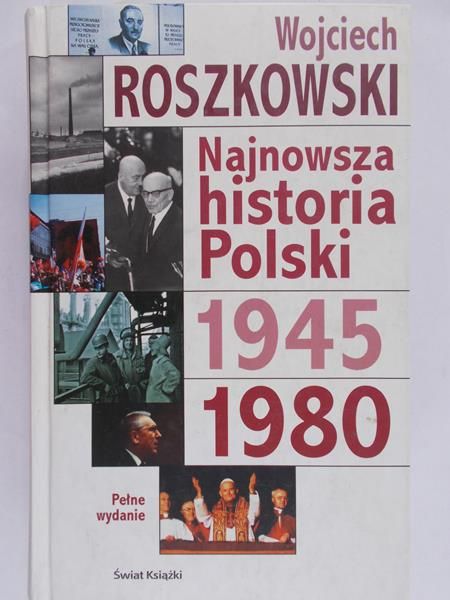 Roszkowski Wojciech - Najnowsza historia Polski 1945-1980