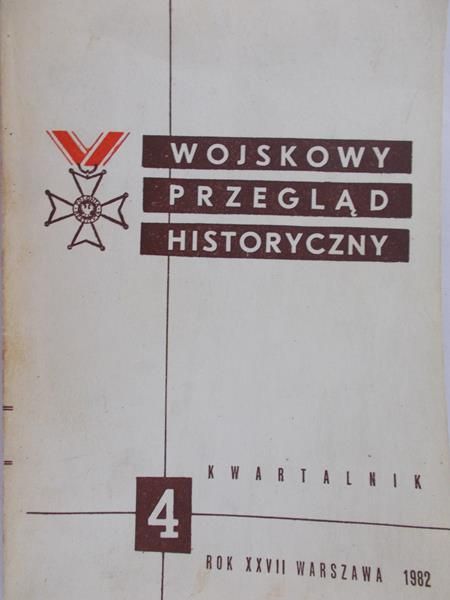Wojskowy przegląd historyczny, Kwartalnik, Rok XXVII , Nr 4