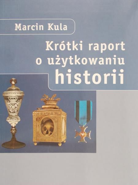 Kula Marcin - Krótki raport o użytkowaniu historii