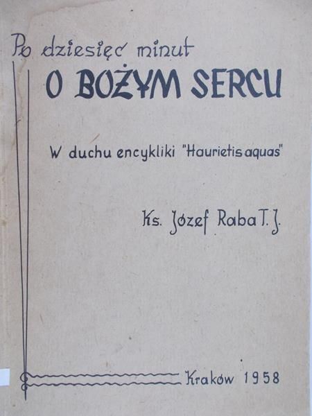 Raba Józef - Po dziesięć minut o Bożym sercu
