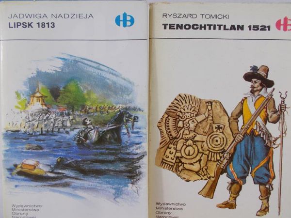 Nadzieja Jadwiga / Tomicki Ryszard - Lipsk 1813 / Tenochtitlan 1521