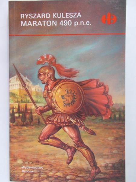 Kulesza Ryszard - Maraton 490 p.n.e, Historyczne Bitwy
