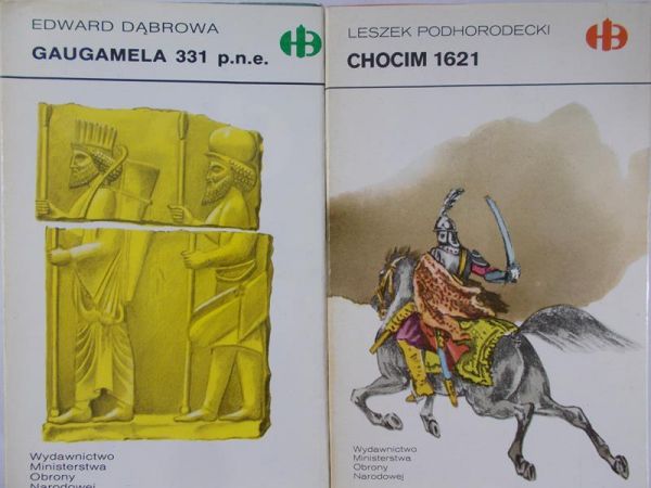 Dąbrowa Edward / Podhorodecki Leszek - Gaugamela 331 p.n.e. / Chocim 1621