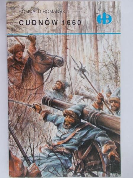 Romański Romuald - Cudnów 1660 Historyczne Bitwy