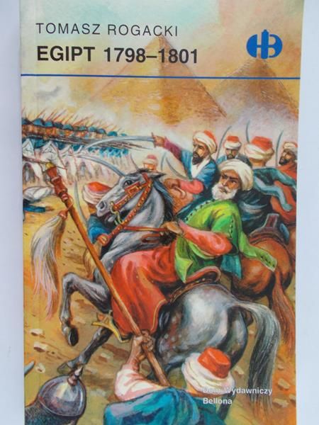 Rogacki Tomasz - Egipt 1798-1801,  Historyczne Bitwy