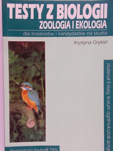 Grykiel Krystyna - Testy z biologii. Zoologia i ekologia