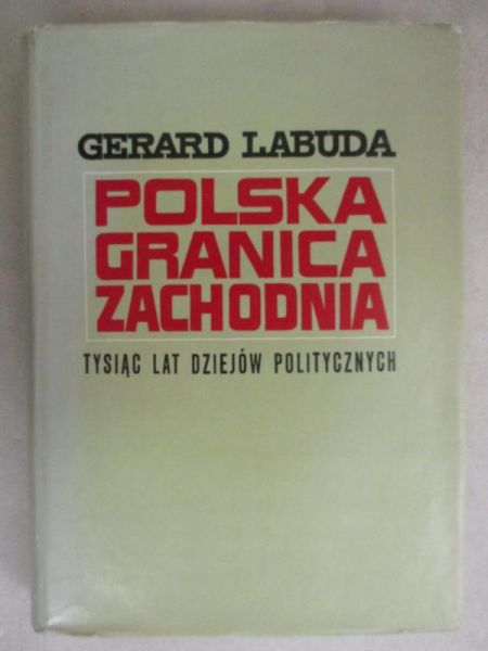 Labuda Gerard - Polska granica zachodnia
